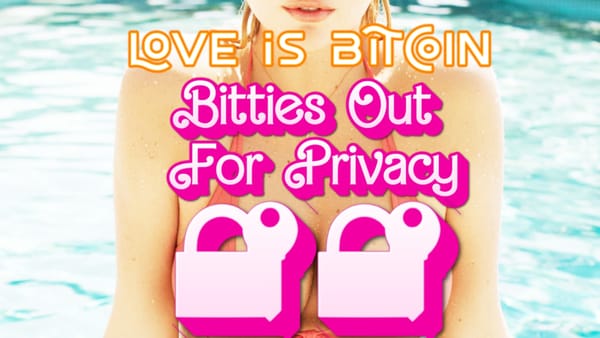 Love is Bitcoin® Faces Backlash Over "Bitties Out For Privacy" Campaign